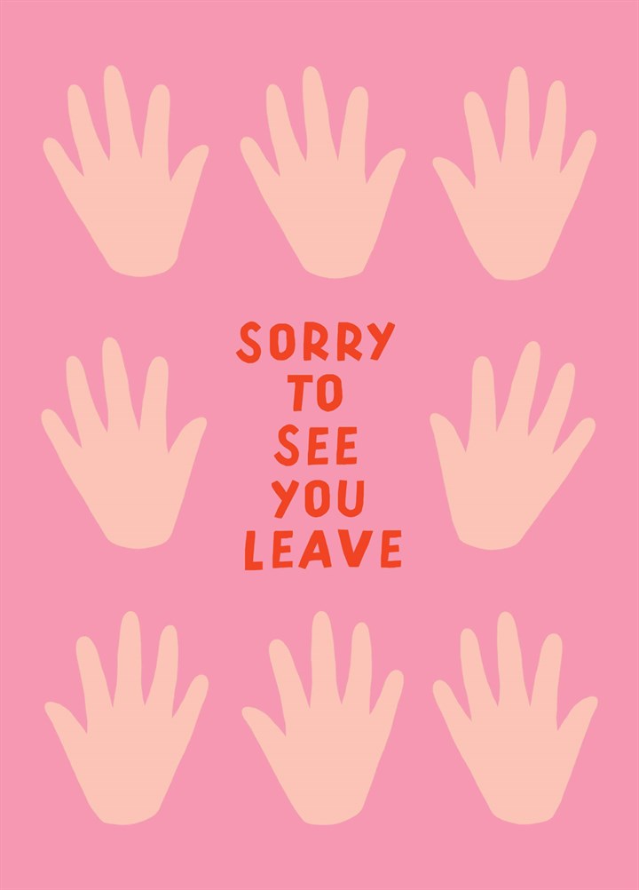 Sorry To See You Leave Card