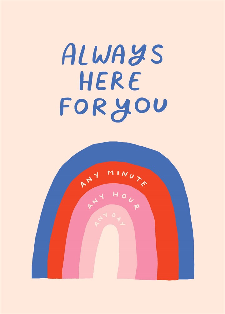 Always Here For You Card