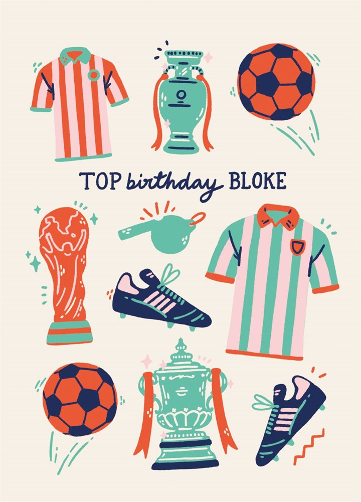 Top Birthday Bloke Football Greetings Card