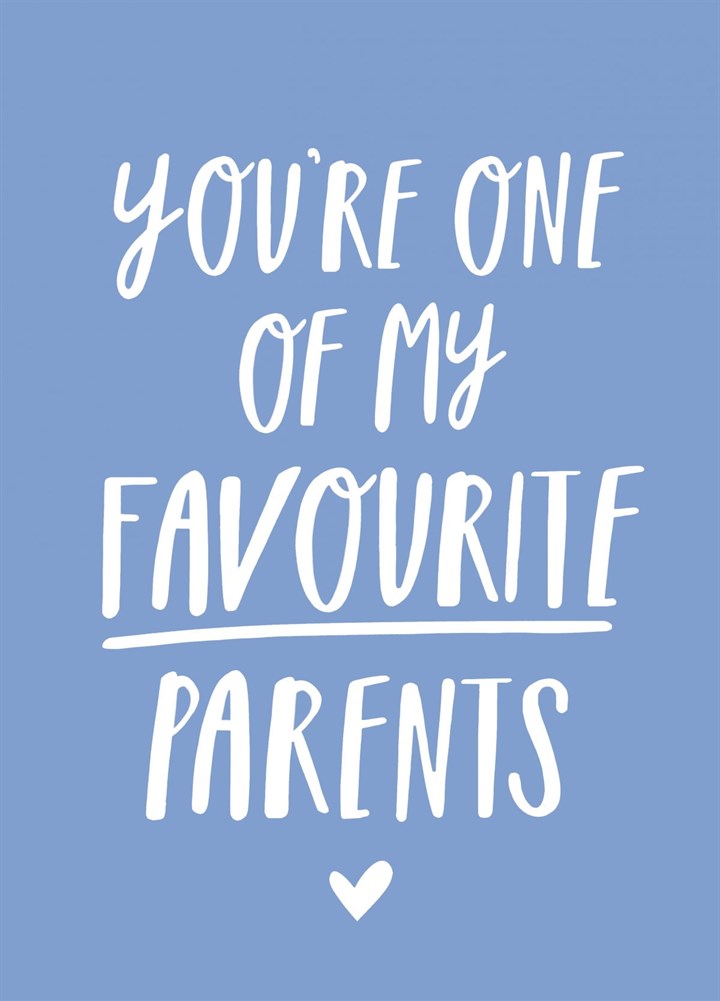 You're One Of My Favourite Parents Greetings Card