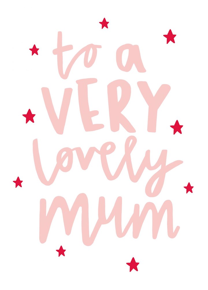 To A Very Lovely Mum Card