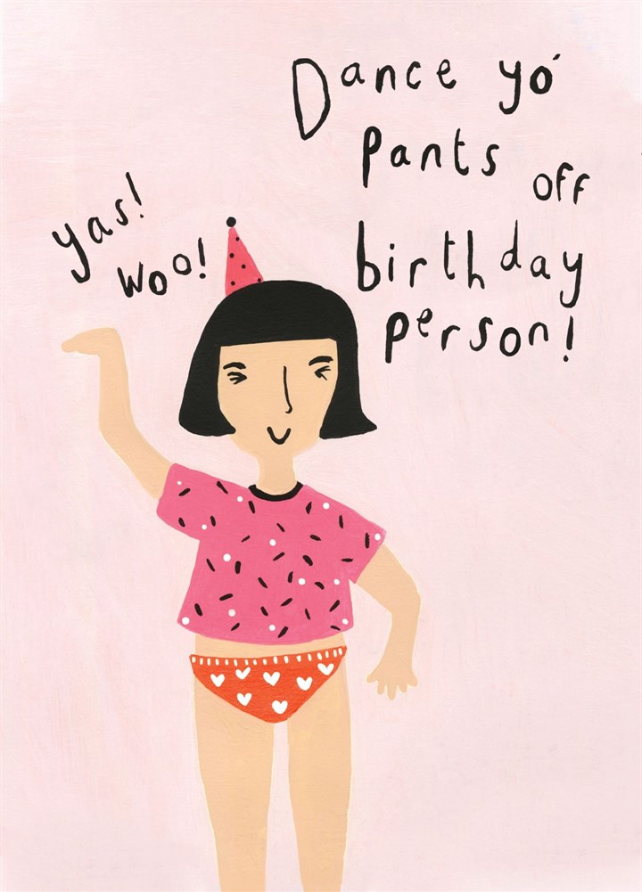 Dance Your Pants Off Birthday Person Card