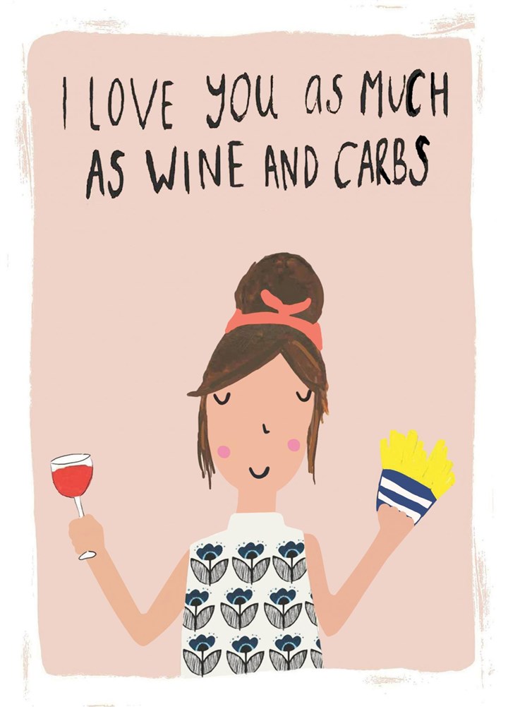 I Love You As Much As Wine And Carbs Card