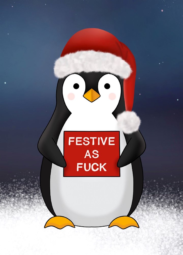 Festive As Fuck Penguin Card