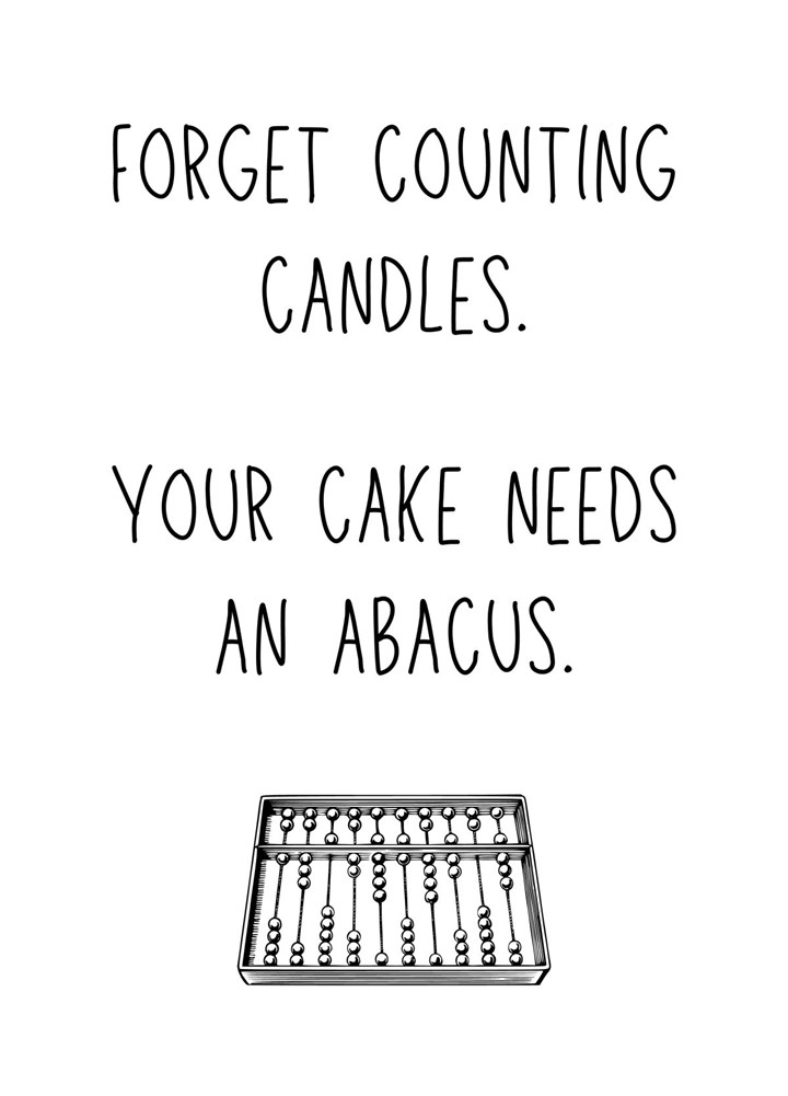 Forget Counting Candles Birthday Card