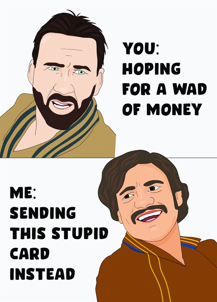 You Hoped For A Wad Of Money, I Got You This Card
