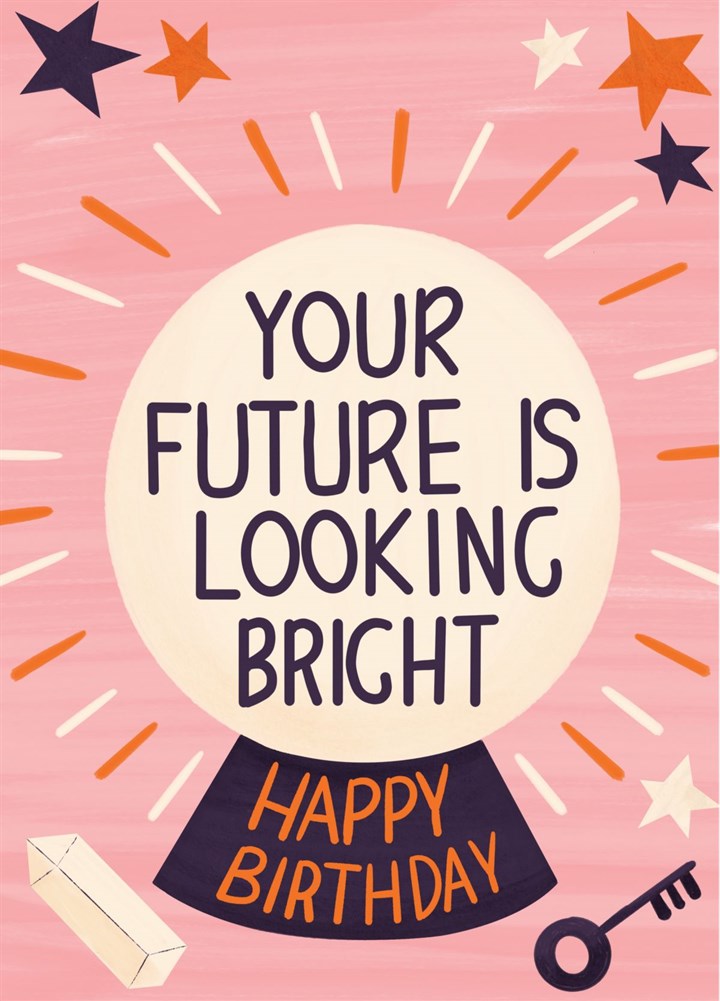Your Future Is Looking Bright Happy Birthday - Crystal Ball Card