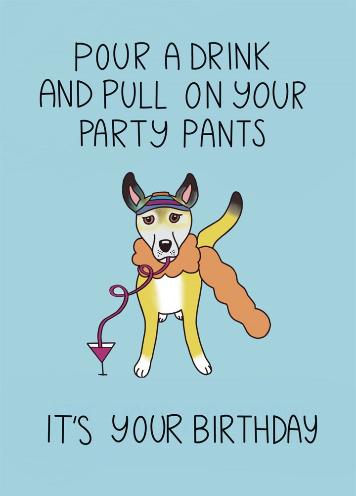 Happy Birthday Pull On Your Party Pants Card