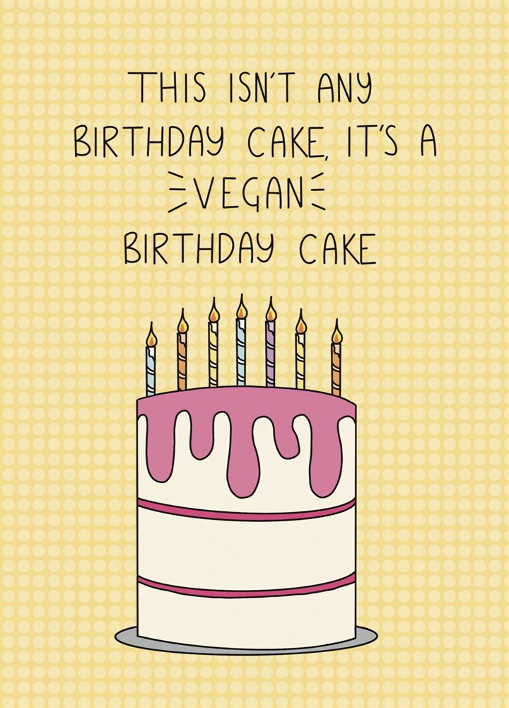 Vegan Birthday Cake Is Life! Card