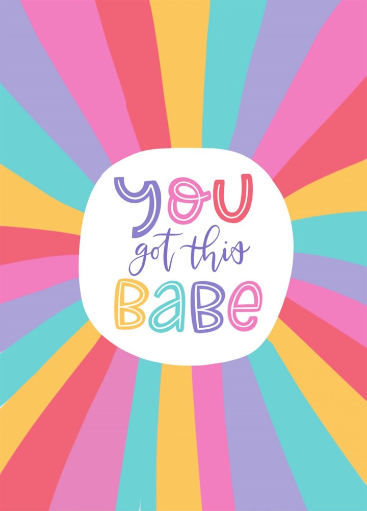 You Got This Babe, Inspirational Greeting Card. Card