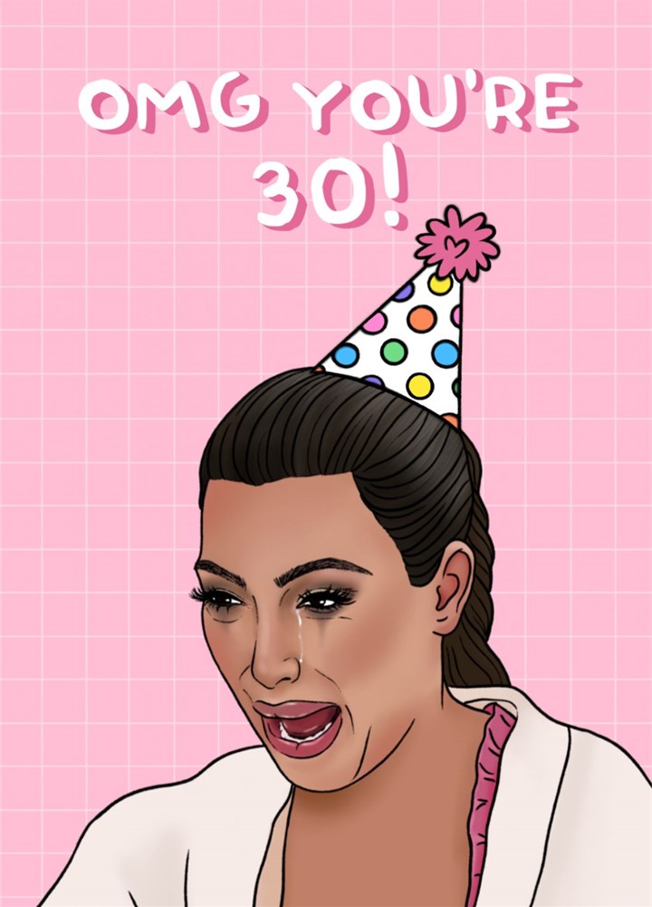 Omg You're 30, Kim Ugly Crying Meme Card