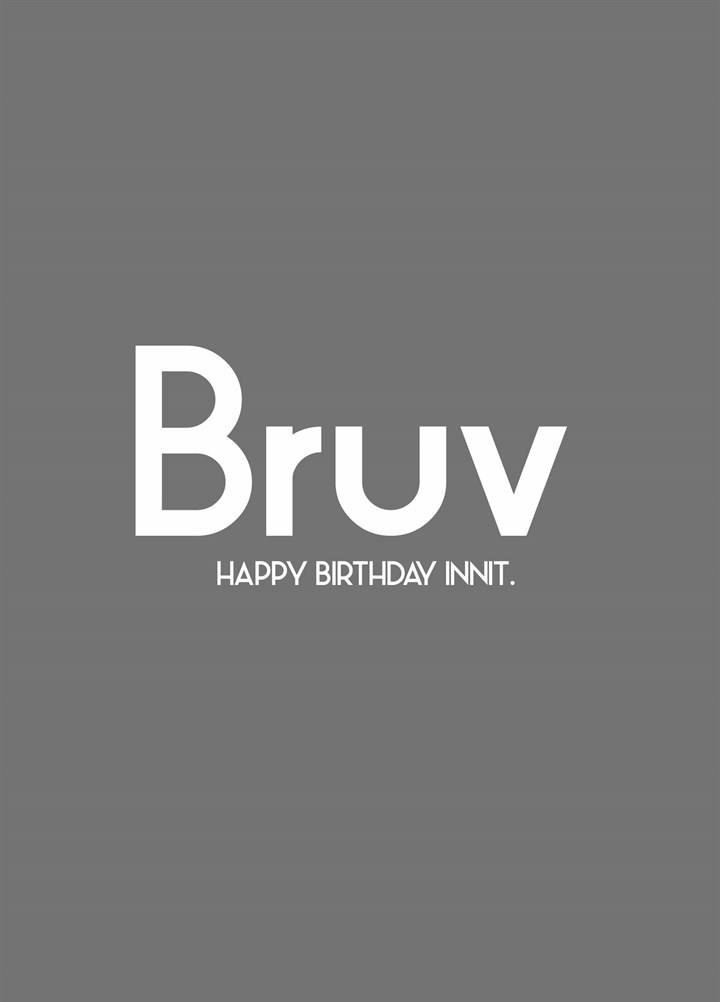 Bruv Happy Birthday Innit Card