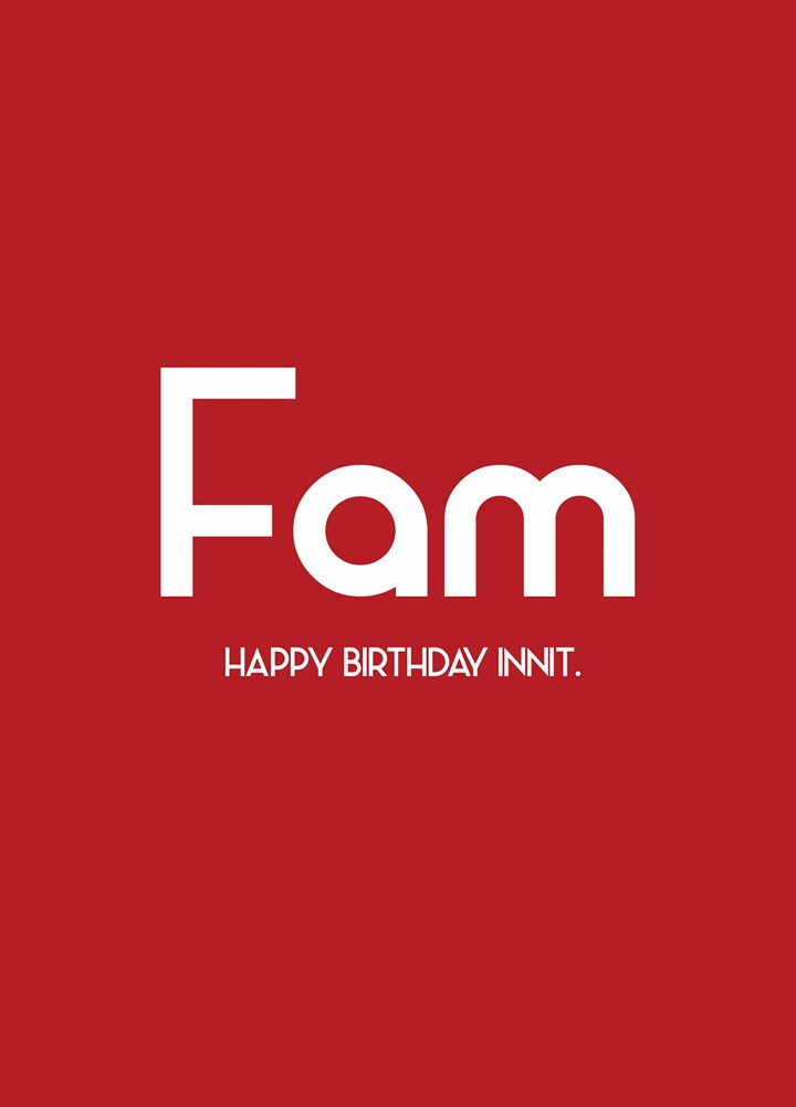 Fam Happy Birthday Innit Card