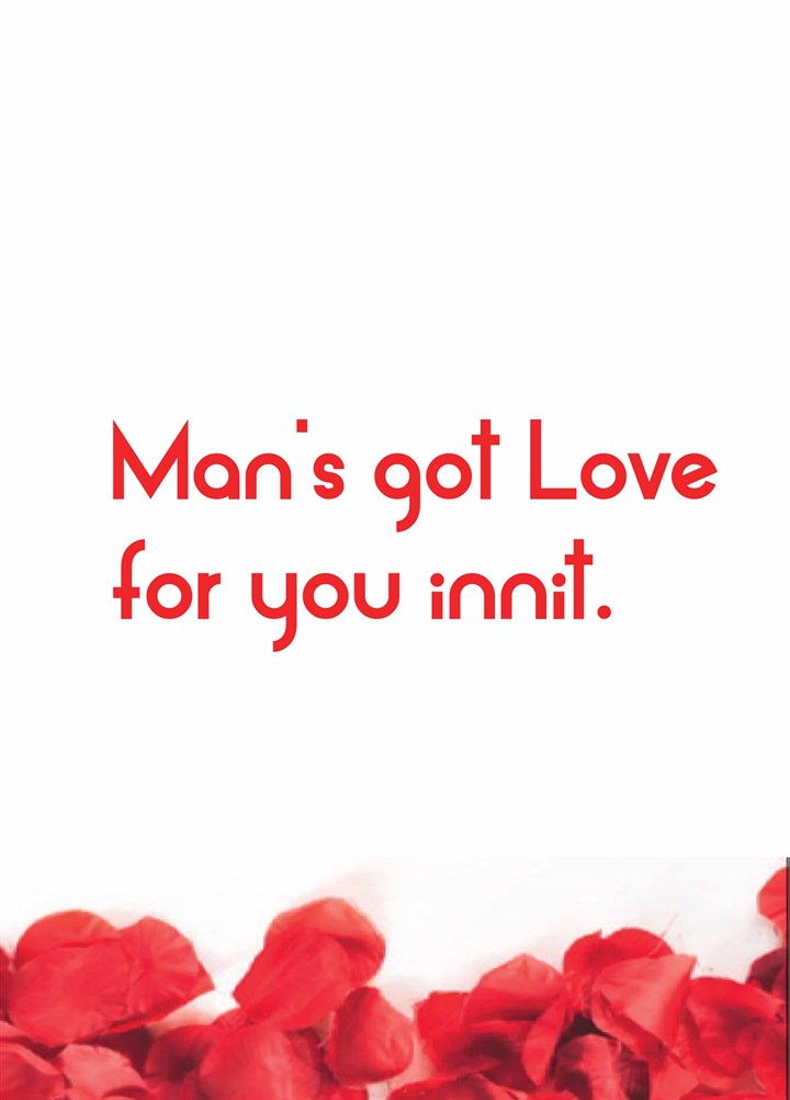 Man's Got Love For You Innit Card