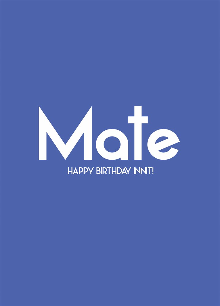 Mate Happy Birthday Innit Card