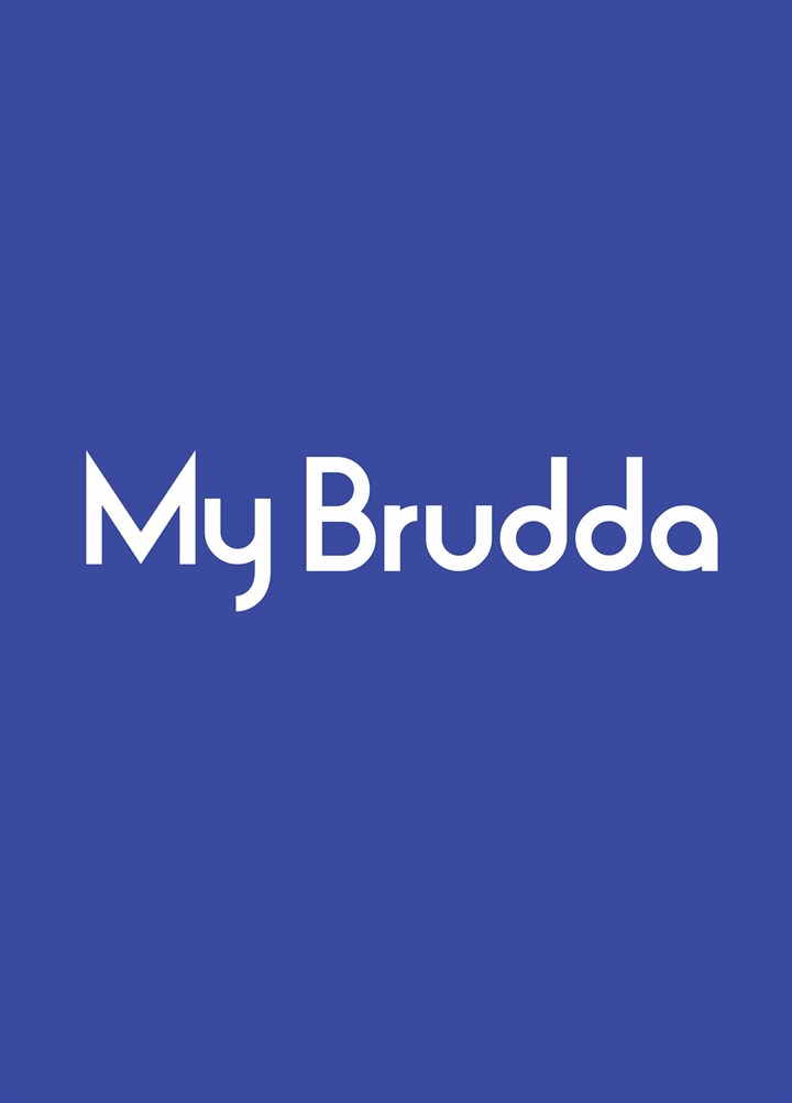 My Brudda Card