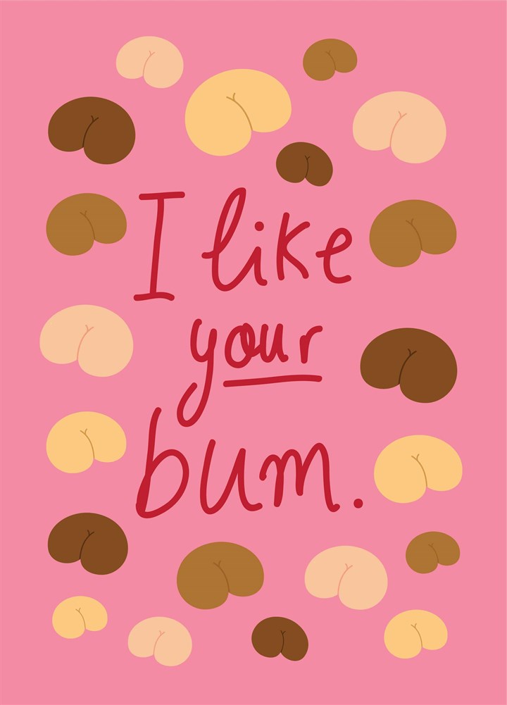 I Like Your Bum Card