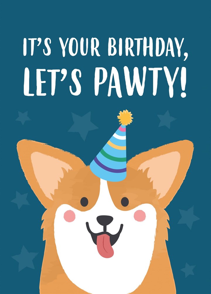 It's Your Birthday, Let's Pawty - Corgi Card