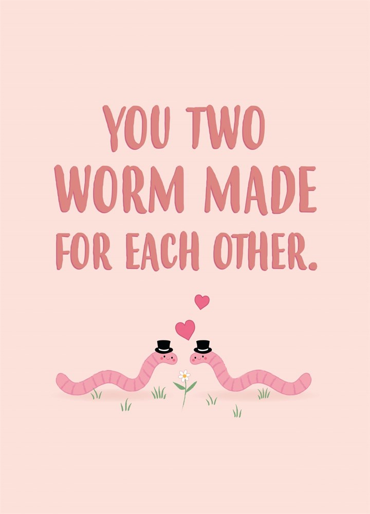 You Two Worm Made For Each Other - Gay Worm Wedding Card