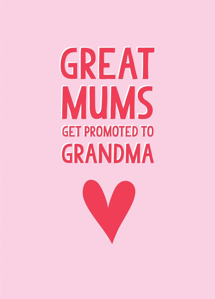 Great Mums Get Promoted To Grandma Card
