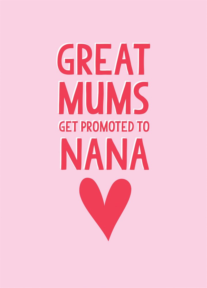 Great Mums Get Promoted To Nana Card