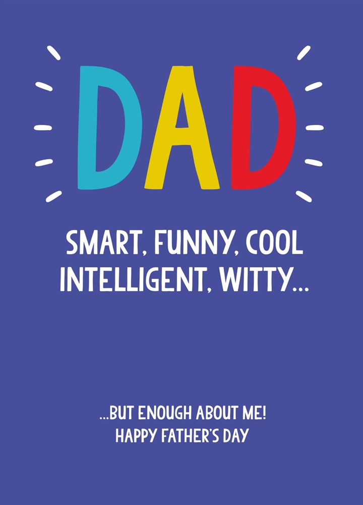 Dad, Smart, Funny, Cool, Intelligent, Witty... Card