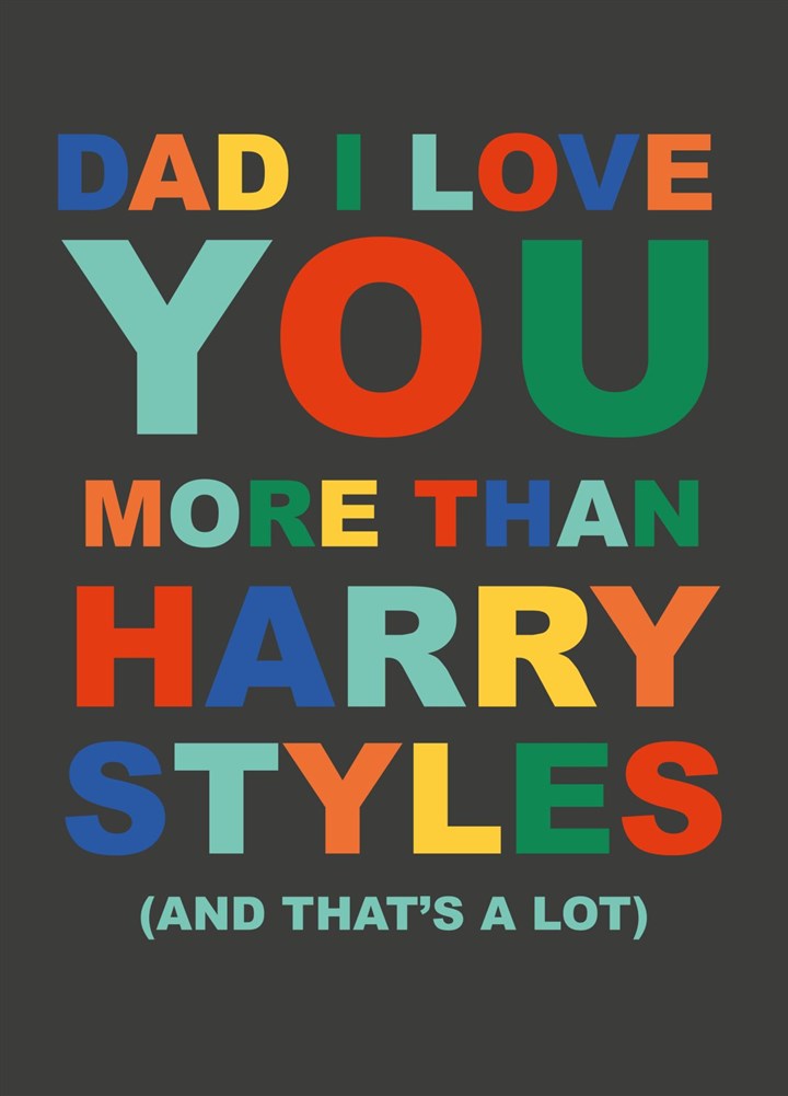Dad I Love You More Than Harry Styles Card