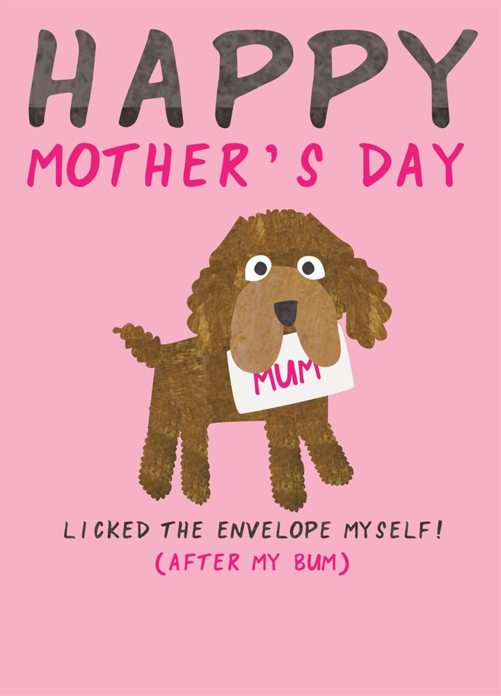 Happy Mother's Day Licked The Envelope Myself Card