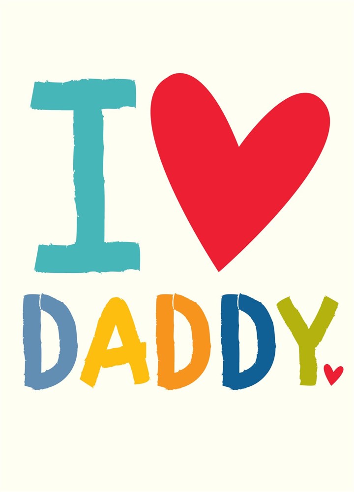 I Love Daddy Card