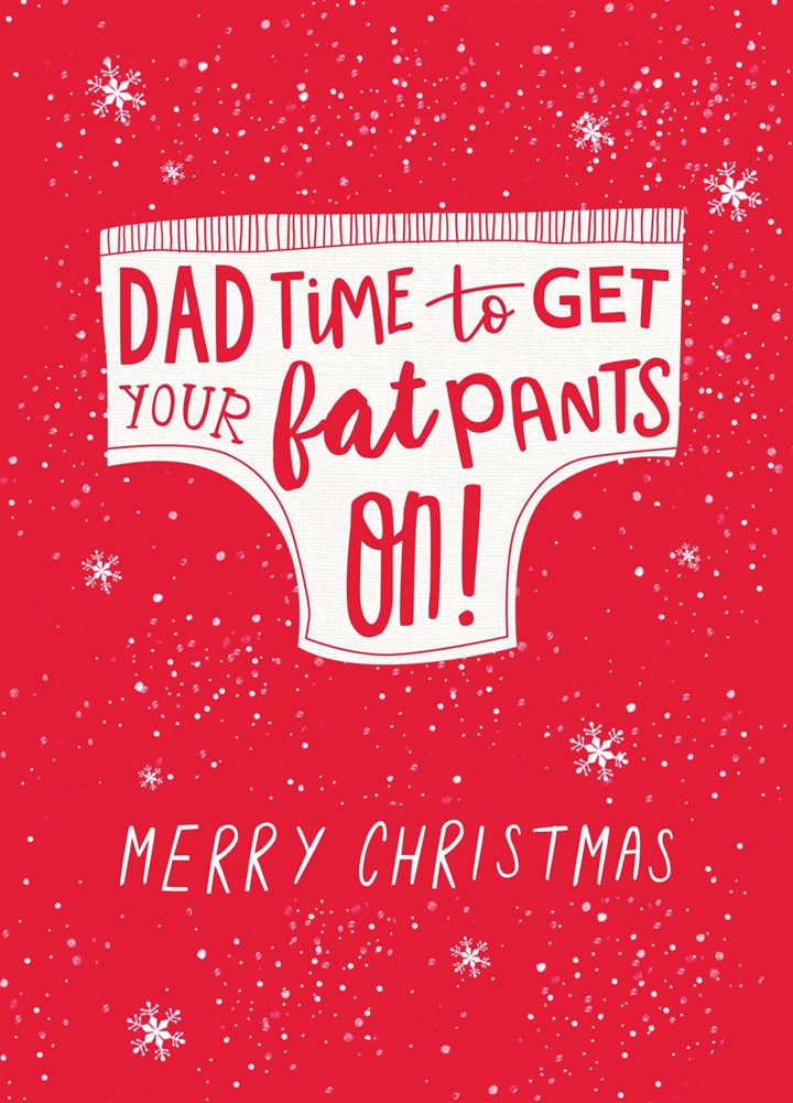 Dad Time To Get Your Fat Pants On Card
