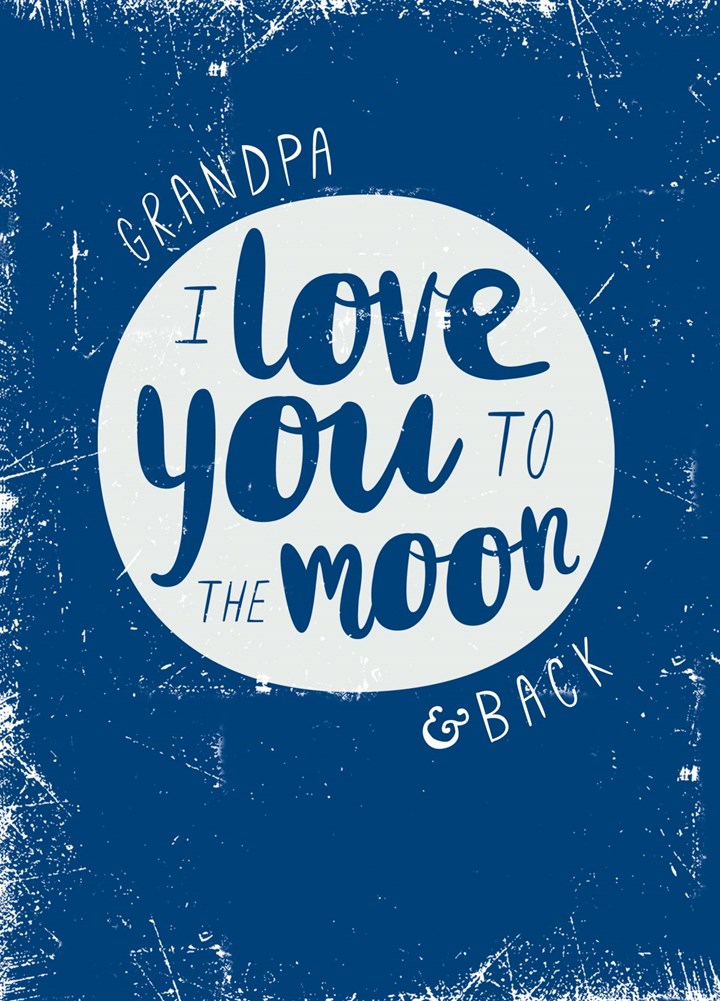 Grand pa I Love You To The Moon And Back Card