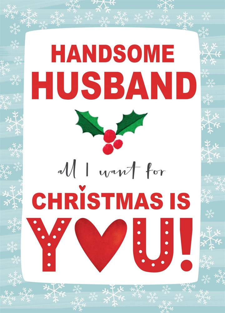 Handsome Husband All I Want For Christmas Card