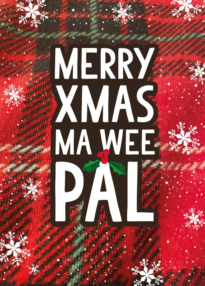 Merry Xmas Ma Wee Pal Card