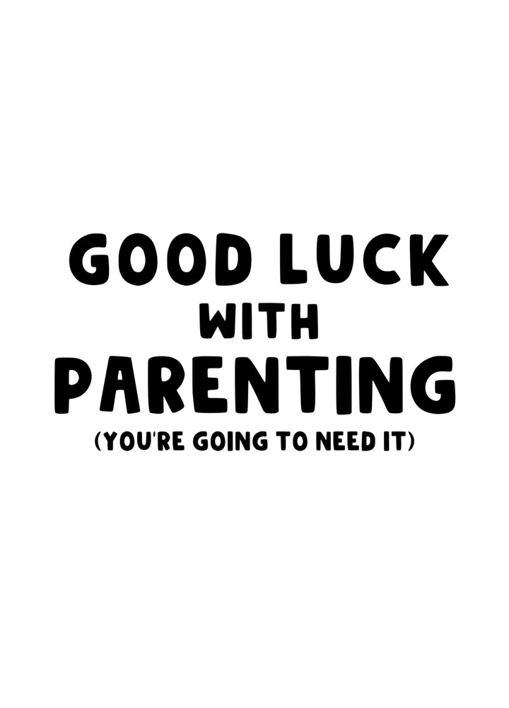 Good Luck With Parenting Card