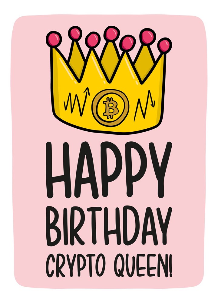 Crypto Queen Birthday Card
