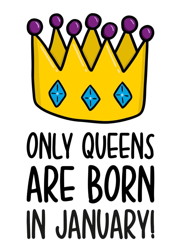 Queen January Birthday Card
