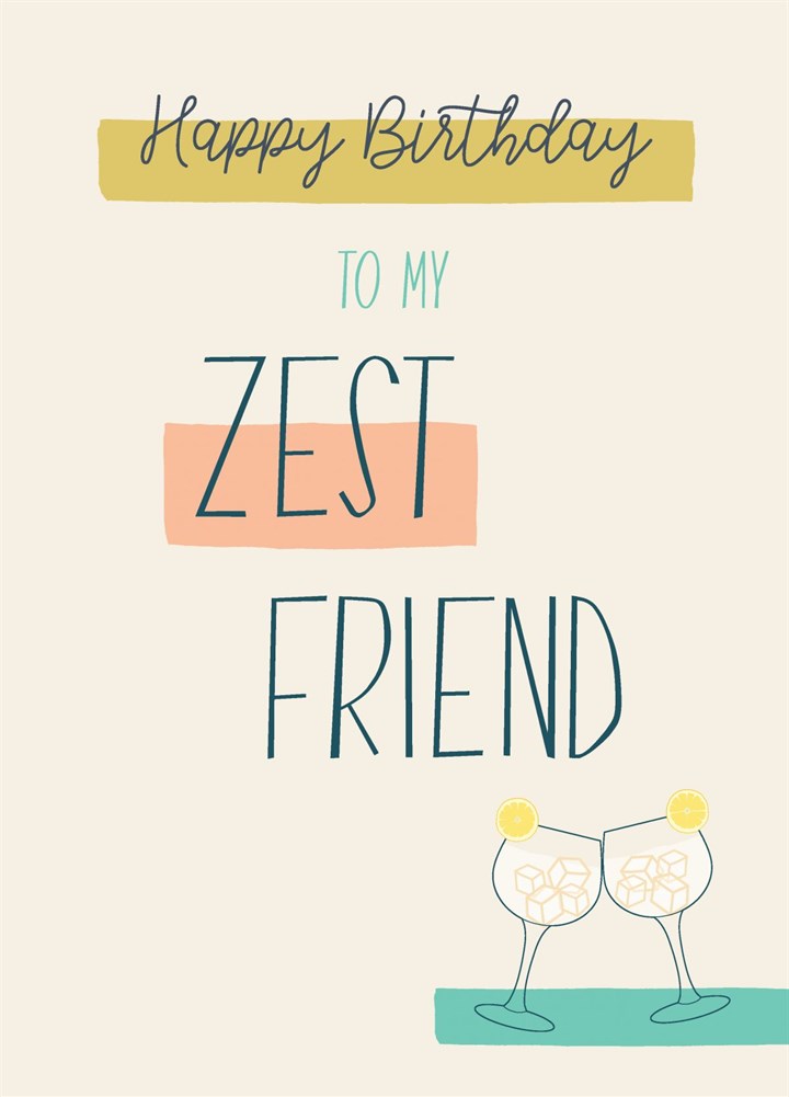 Happy Birthday - Zest Friend Card