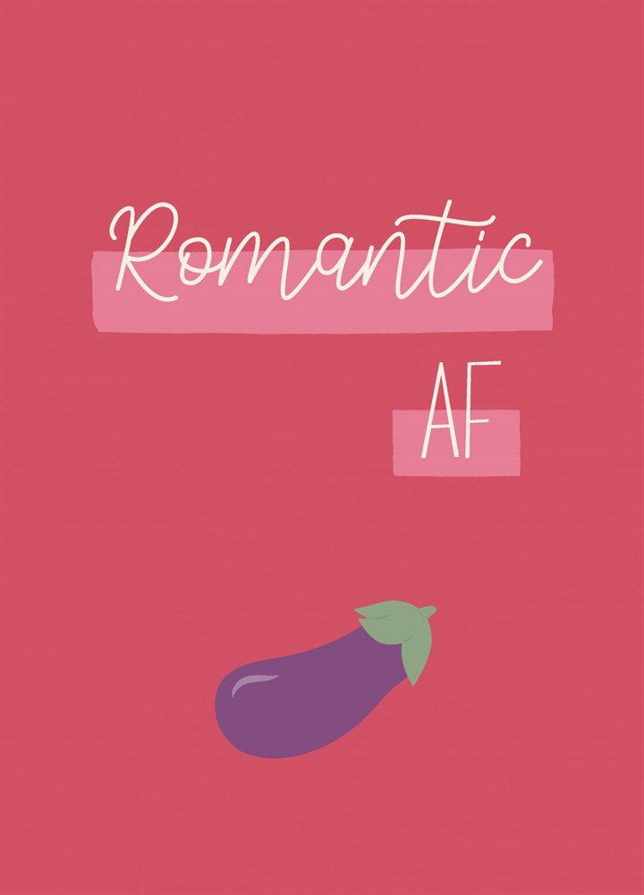 Romantic AF Card