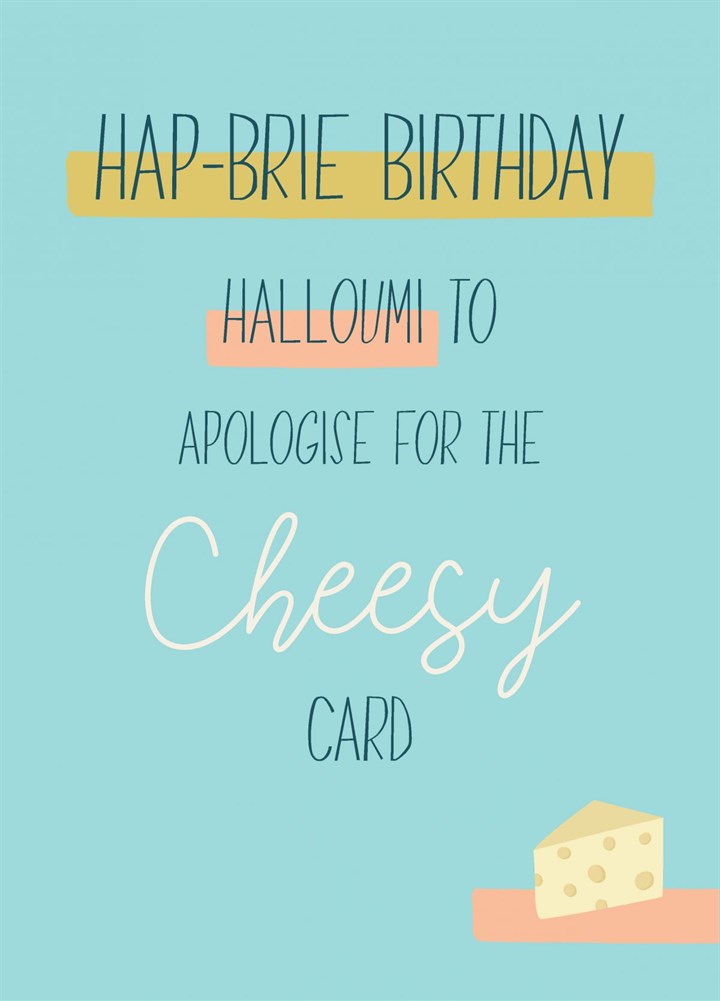Hap-brie Birthday Card