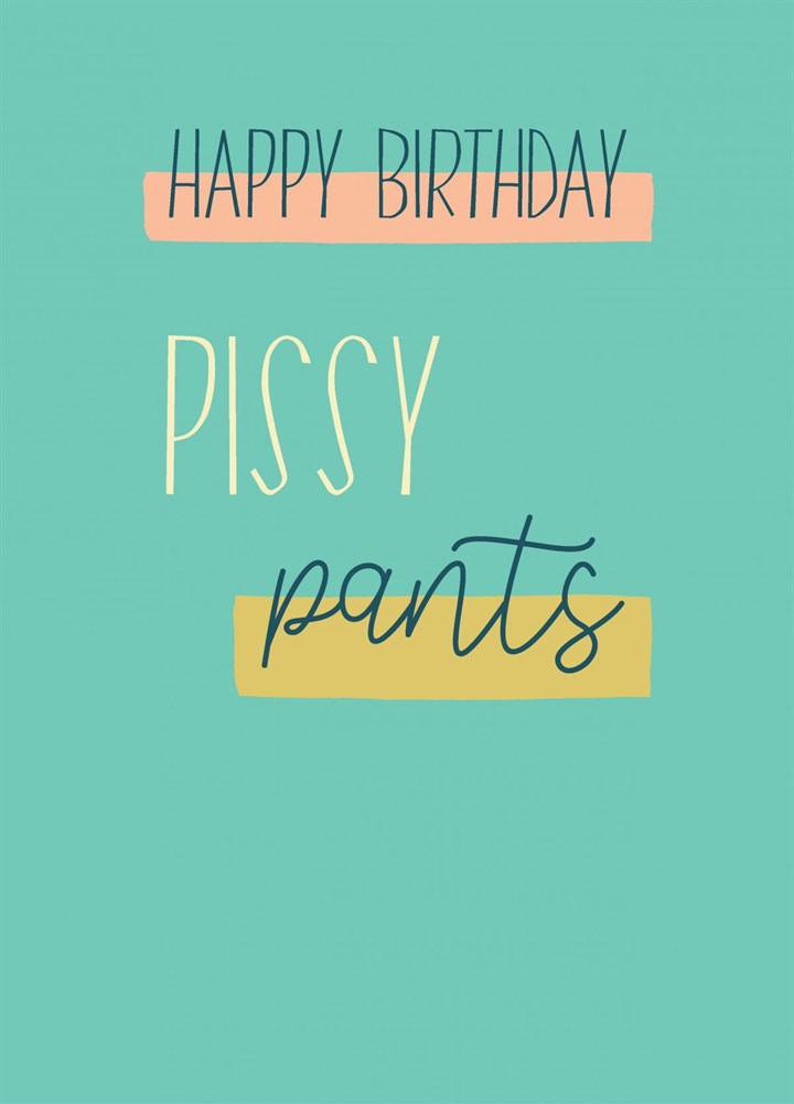 Happy Birthday - Pissy Pants Card