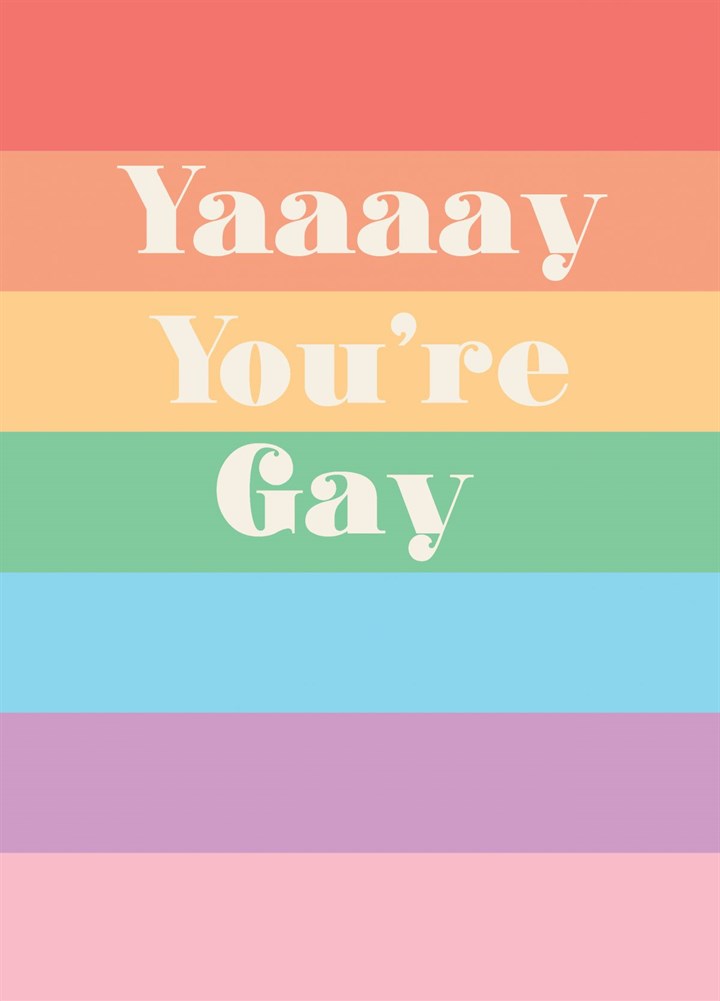 Yaaaay You're Gay Card