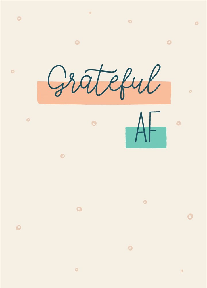 Grateful AF Card