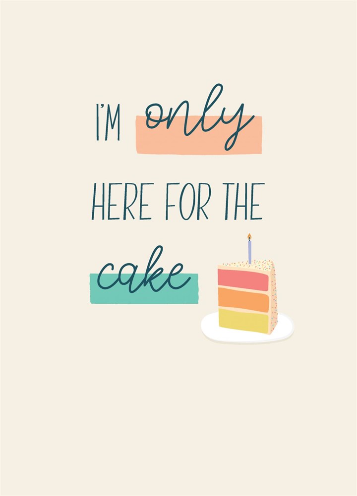 Only Here For Cake Card