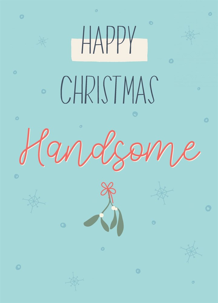 Happy Christmas Handsome Card