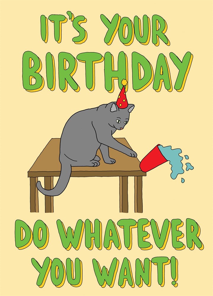 Do Whatever You Want Birthday Cat Card