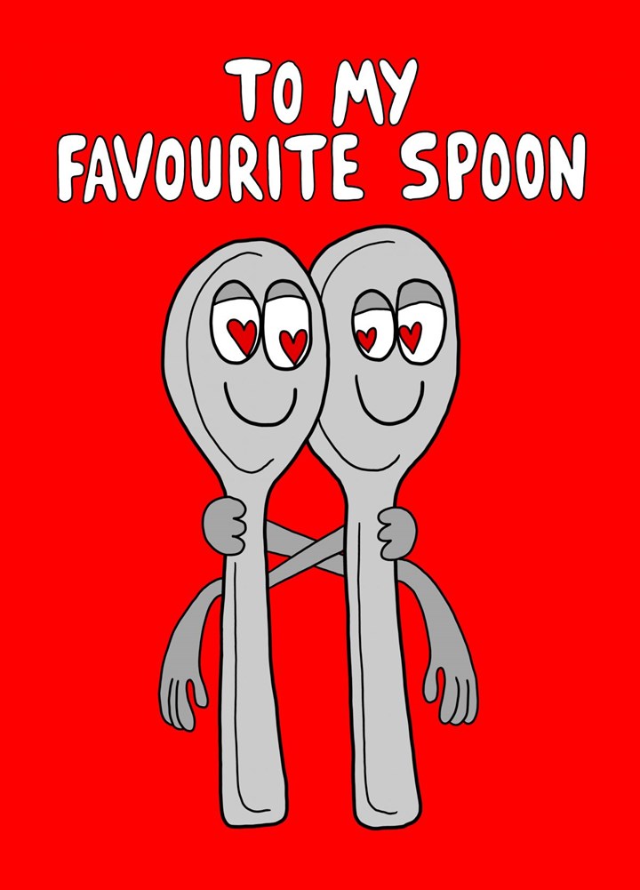 To My Favourite Spoon - Funny Illustrated Card By Tom Delves Card