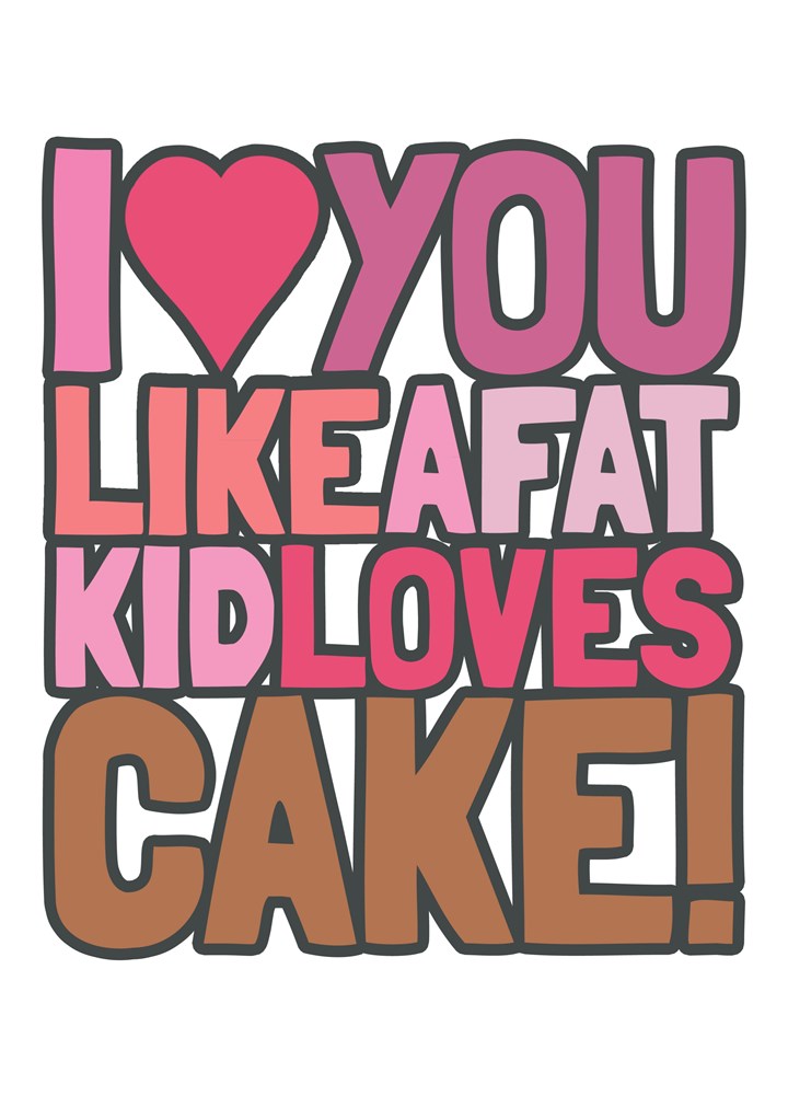 Fat Kid Loves Cake Card