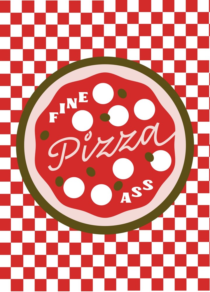 Fine Pizza Ass Card