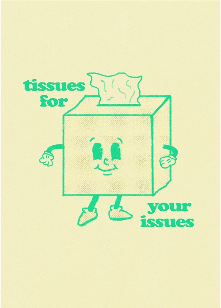 Tissues For Your Issues Card