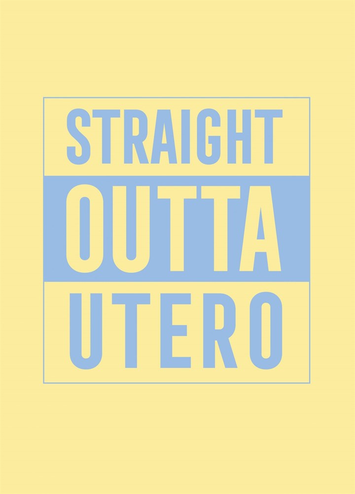 Straight Outta Utero Funny New Baby Card